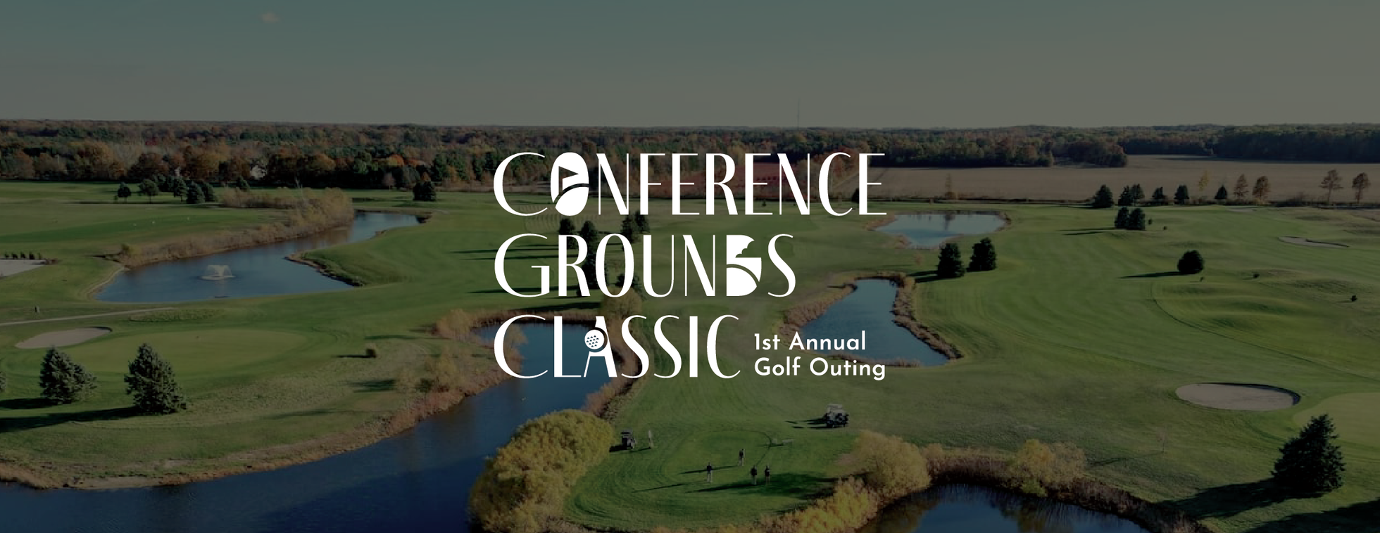1st Annual Conference Grounds Classic Golf Outing
